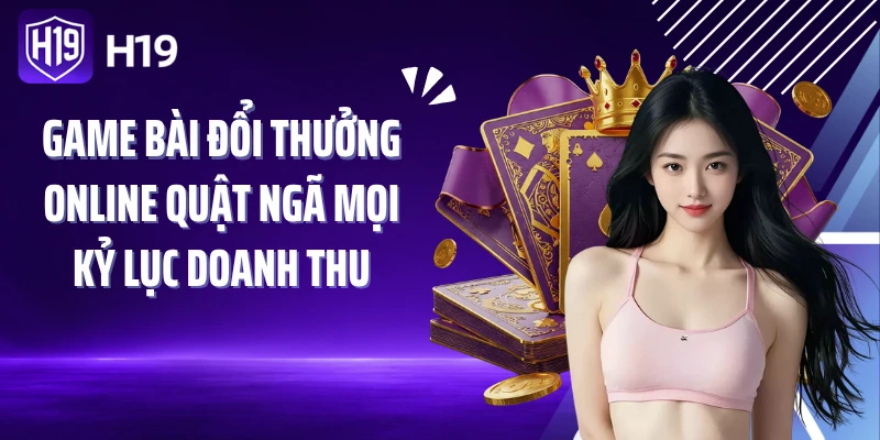 Game Bài Đổi Thưởng Online Quật Ngã Mọi Kỷ Lục Doanh Thu