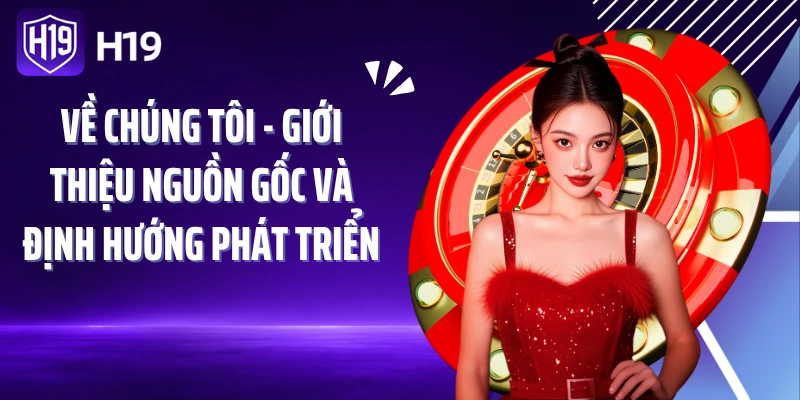 Về chúng tôi - Giới thiệu nguồn gốc và định hướng phát triển